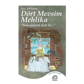 Dört Mevsim Mehlika - Işıl Ertunç