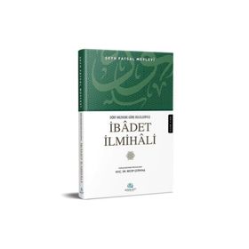 Dört Mezhebe Göre Delilleriyle İbadet İlmihali - Şeyh Faysal Mevlevi