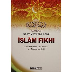 DÖRT MEZHEBE GÖRE İSLAM FIKHI - ABDURRAHMAN ED-DIMEŞKI