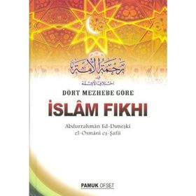 DÖRT MEZHEBE GÖRE İSLAM FIKHI - ABDURRAHMAN ED-DIMEŞKI