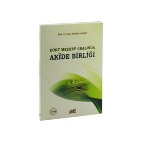 Dört Mezhep Arasında - Akide Birliği - Nasır El-Kıfari