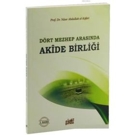 Dört Mezhep Arasında - Akide Birliği - Nasır El-Kıfari
