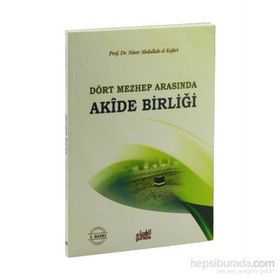 Dört Mezhep Arasında - Akide Birliği - Nasır El-Kıfari