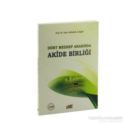 Dört Mezhep Arasında - Akide Birliği - Nasır El-Kıfari
