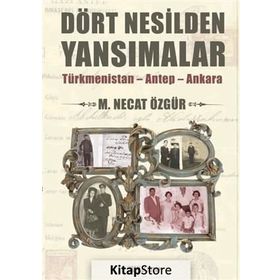 Dört Nesilden Yansımalar - M. Necat Özgür