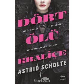 Dört Ölü Kraliçe / Astrid Scholte / Yabancı Yayınları
