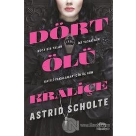 Dört Ölü Kraliçe - Ciltli - Astrid Scholte