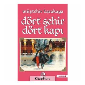 Dört Şehir Dört Kapı - Müştehir Karakaya