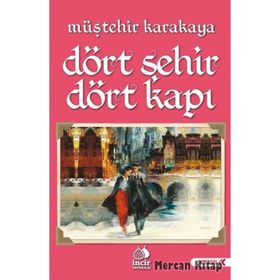 Dört Şehir Dört Kapı - Müştehir Karakaya