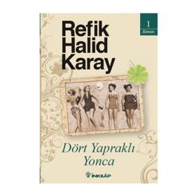 DÖRT YAPRAKLI YONCA - REFIK HALID KARAY