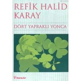 DÖRT YAPRAKLI YONCA - REFIK HALID KARAY
