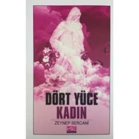 Dört Yüce Kadın - Zeynep Sercani