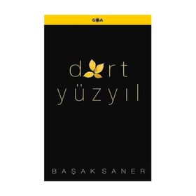 DÖRT YÜZYIL - BAŞAK SANE