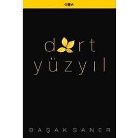 DÖRT YÜZYIL - BAŞAK SANE
