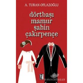 DÖRTBAŞI MAMUR ŞAHİN ÇAKIRPENÇE - A. TURAN OFLAZOĞLU