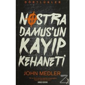 Dörtlükler Nostradamus’un Kayıp Kehaneti - John Medler