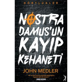 Dörtlükler Nostradamus’un Kayıp Kehaneti - John Medler