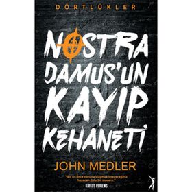 Dörtlükler Nostradamus’un Kayıp Kehaneti - John Medler