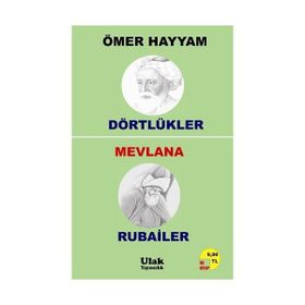 DÖRTLÜKLER - RUBAILER - MEVLANA CELALEDDIN RUMI, ÖMER HAYYAM