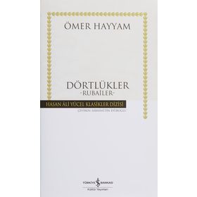 Dörtlükler: Rubailer - Ömer Hayyam
