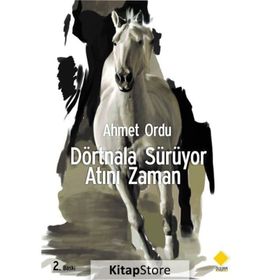 Dörtnala Sürüyor Atını Zaman - Ahmet Ordu