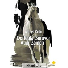 Dörtnala Sürüyor Atını Zaman - Ahmet Ordu