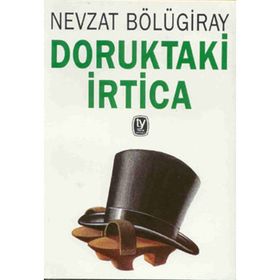 DORUKTAKI İRTICA - GENEL