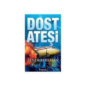 DOST ATEŞI - ŞENER BERKMAN