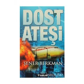DOST ATEŞI - ŞENER BERKMAN