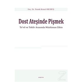 Dost Ateşinde Pişmek - Yrd. Doç. Dr. Namık Kemal Okumuş