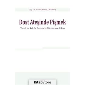 Dost Ateşinde Pişmek - Yrd. Doç. Dr. Namık Kemal Okumuş