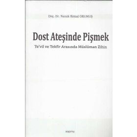 Dost Ateşinde Pişmek - Yrd. Doç. Dr. Namık Kemal Okumuş