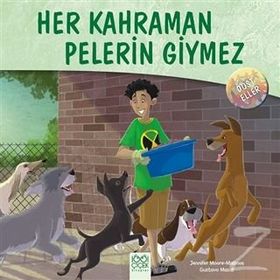 Dost Eller - Her Kahraman Pelerin Giymez - Jennifer Moore Mallinos Jennifer Moore Mallinos