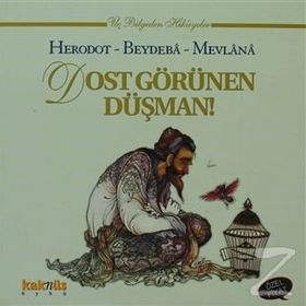 Dost Görünen Düşman - Beydeba, Mevlana, Herodot