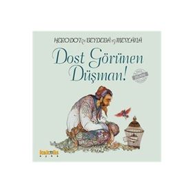 Dost Görünen Düşman - Beydeba, Mevlana, Herodot