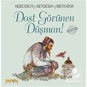 Dost Görünen Düşman - Beydeba, Mevlana, Herodot