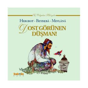 Dost Görünen Düşman - Beydeba, Mevlana, Herodot