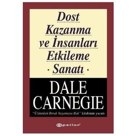Dost Kazanma ve İnsanları Etkileme Sanatı - Donna Dale Carnegie