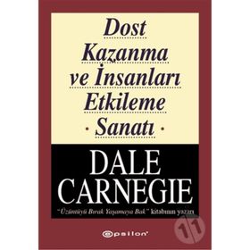 Dost Kazanma ve İnsanları Etkileme Sanatı - Donna Dale Carnegie
