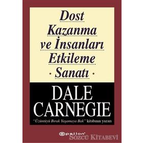 Dost Kazanma ve İnsanları Etkileme Sanatı - Donna Dale Carnegie