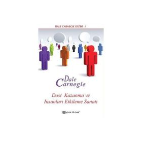 Dost Kazanma ve İnsanları Etkileme Sanatı - Donna Dale Carnegie
