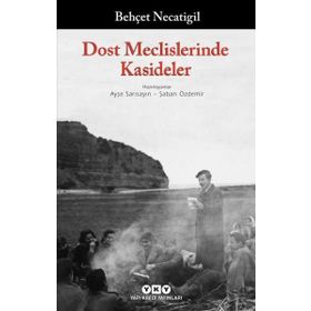 Dost Meclislerinde Kasideler - Behçet Necatigil