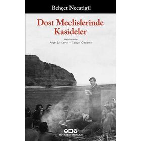 Dost Meclislerinde Kasideler - Behçet Necatigil