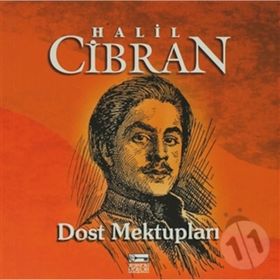 DOST MEKTUPLARI - HALIL CIBRAN
