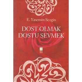 DOST OLAN DOSTU SEVMEK - E. YASEMIN SEZGIN