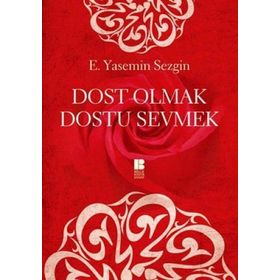 DOST OLAN DOSTU SEVMEK - E. YASEMIN SEZGIN