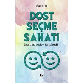 Dost Seçme Sanati - Idris Koç - Çinaralti Yayinlari
