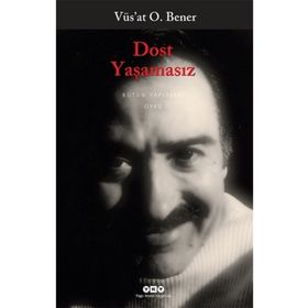 Dost Yaşamasız - Vüs'at O. Bener