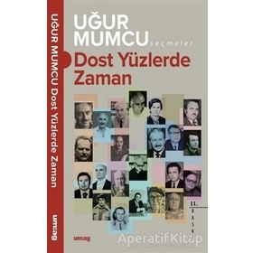 DOST YÜZLERDE ZAMAN - UĞUR MUMCU