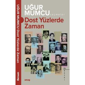 DOST YÜZLERDE ZAMAN - UĞUR MUMCU